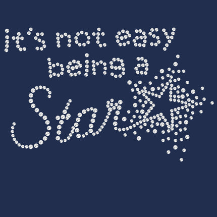 It's Not Easy Being a Star - Women's T-shirt