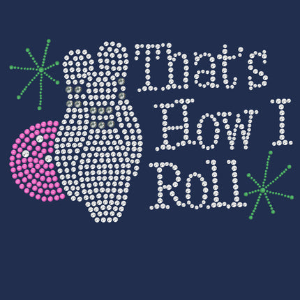 Bowling - That's How I Roll - Women's Tee