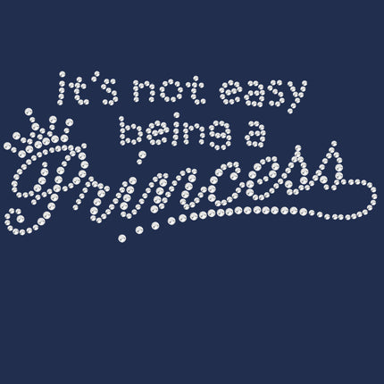 It's Not Easy Being a Princess - Women's T-shirt