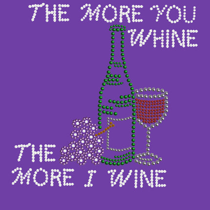 Wine Bottle, Glass & Grapes - The More you Whine... - Women's T-shirt