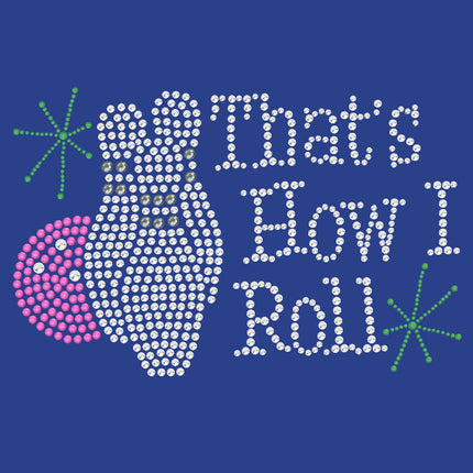 Bowling - That's How I Roll - Women's Tee