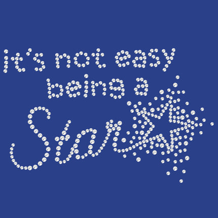 It's Not Easy Being a Star - Women's T-shirt