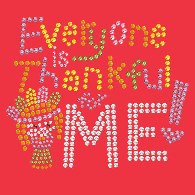 Everyone is Thankful for Me! - Women's tee