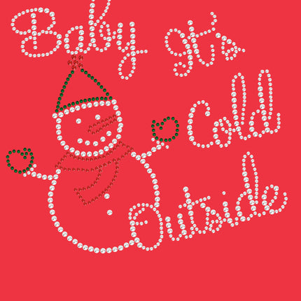 Baby It's Cold Outside Snowman - Women's Tee