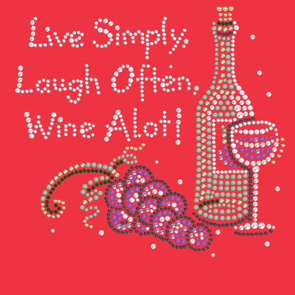 Wine Bottle, Glass & Grapes - Live Simply... - Women's T-shirt