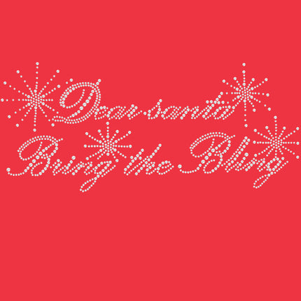 Dear Santa Bring the Bling - Women's T-shirt