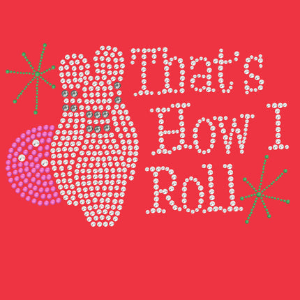 Bowling - That's How I Roll - Women's Tee