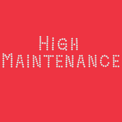 High Maintenance - Women's T-shirt