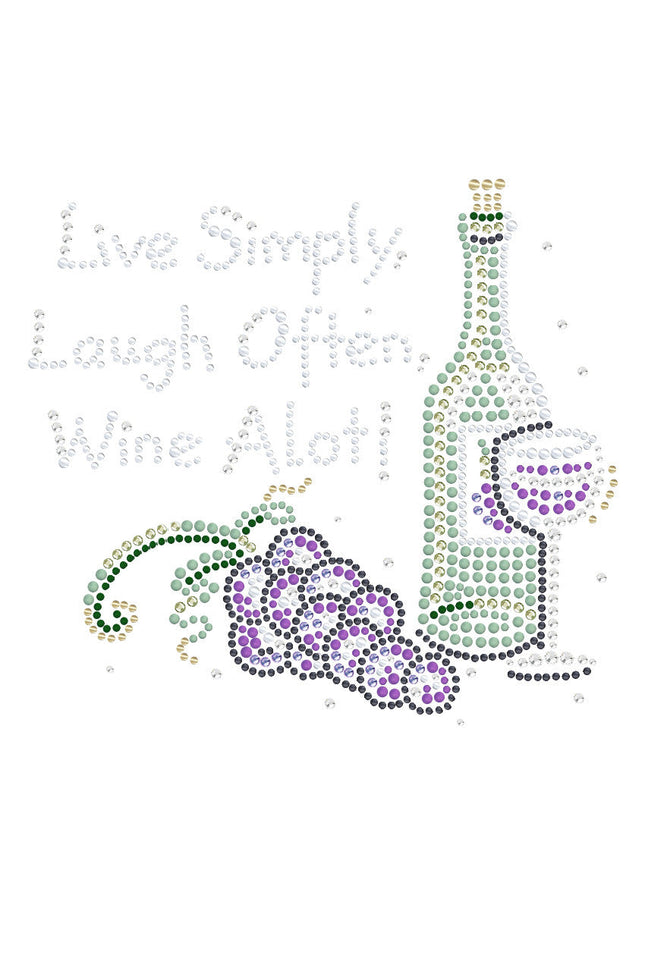 Wine Bottle, Glass & Grapes - Live Simply... - Women's T-shirt