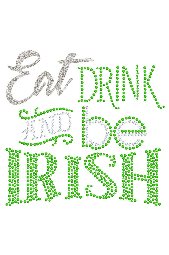 Eat, Drink & Be Irish - Women's T-shirt