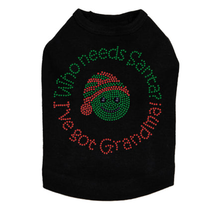 Who Needs Santa - I've Got Grandma - Dog Tank