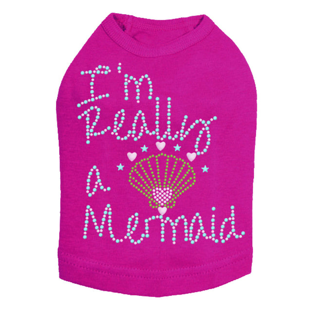 I'm Really A Mermaid - Dog Tank