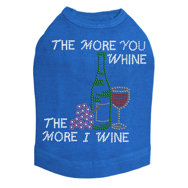 Wine Bottle, Glass & Grapes - The More you Whine& - Dog Tank