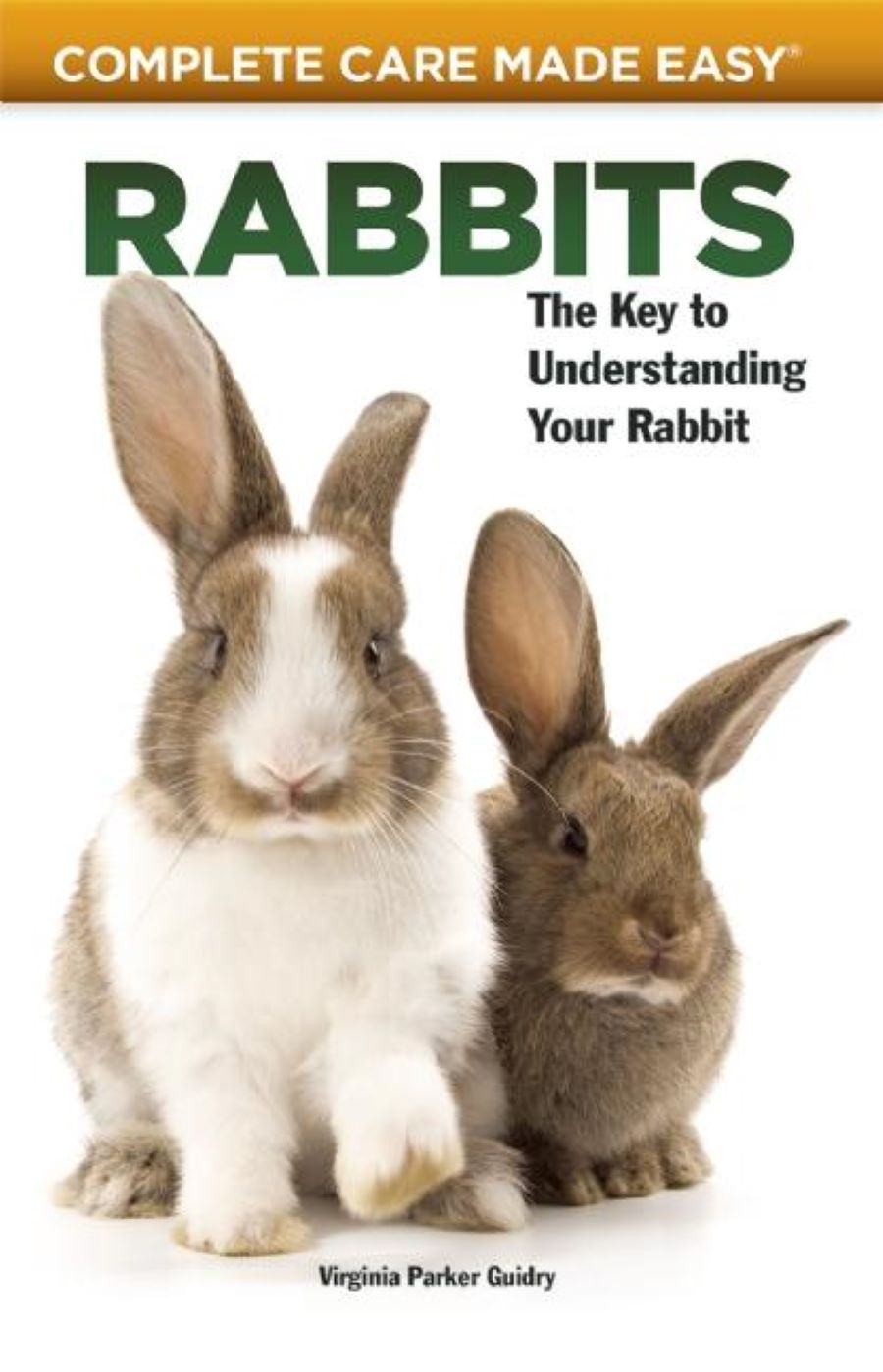 Rabbits (Complete Care Made Easy) Paperback Publication: 2014/04/08