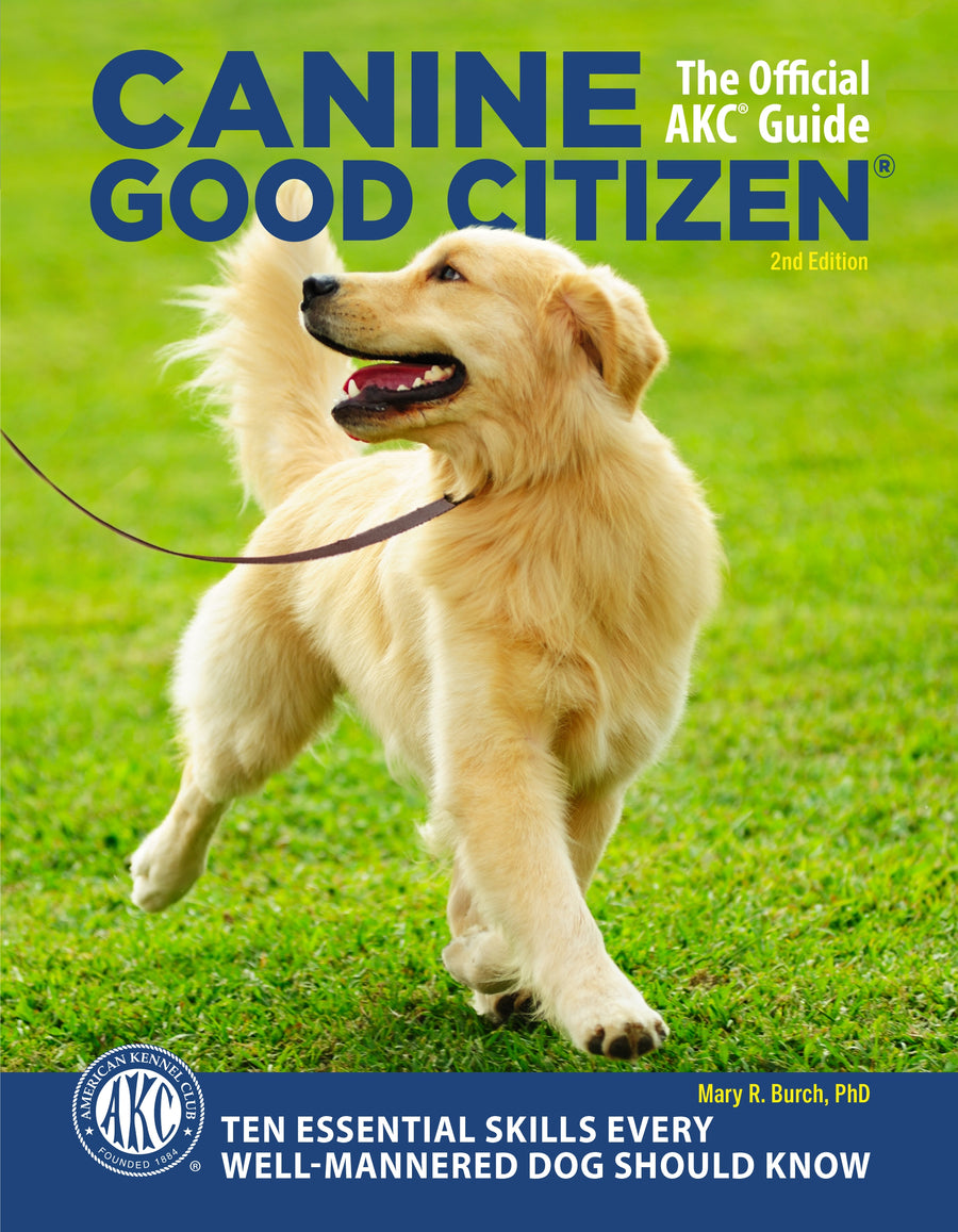 Canine Good Citizen - The Official AKC Guide Paperback Publication: 2020/11/10