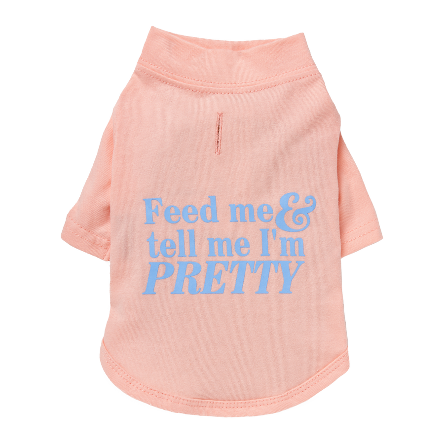 The Essential T-Shirt - Feed Me & Tell Me I'm Pretty